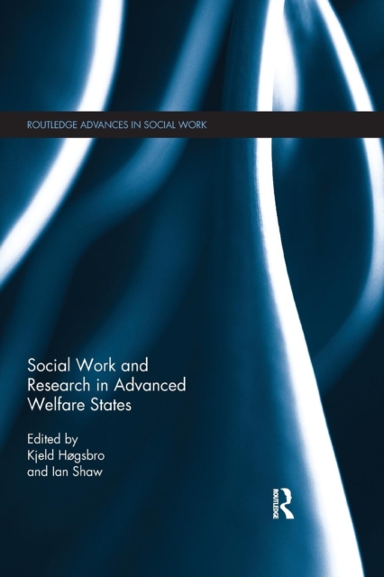 Social Work and Research in Advanced Welfare States, Paperback / softback Book