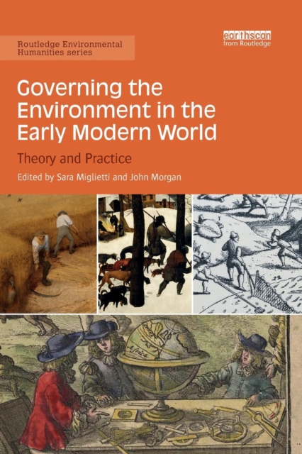 Governing the Environment in the Early Modern World : Theory and Practice, Paperback / softback Book