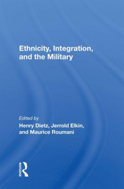 Ethnicity, Integration And The Military, Paperback / softback Book