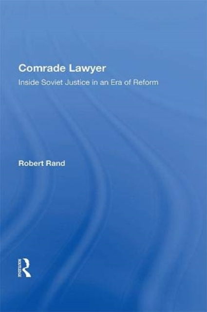 Comrade Lawyer : Inside Soviet Justice In An Era Of Reform, Paperback / softback Book