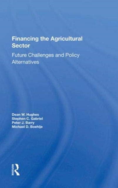 Financing The Agricultural Sector : Future Challenges And Policy Alternatives, Paperback / softback Book