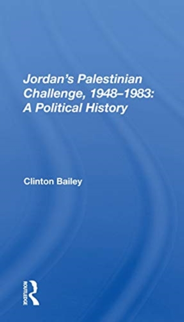 Jordan's Palestinian Challenge, 1948-1983 : A Political History, Paperback / softback Book