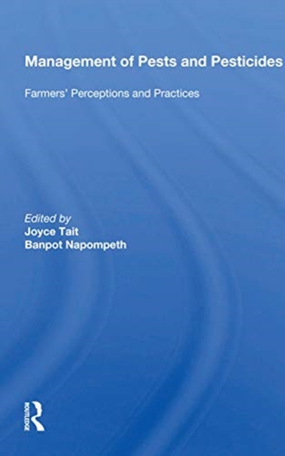Management Of Pests And Pesticides : Farmers' Perceptions And Practices, Paperback / softback Book