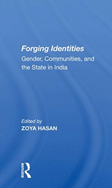 Forging Identities : Gender, Communities, And The State In India, Paperback / softback Book