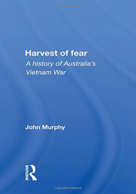 Harvest Of Fear : A History Of Australia's Vietnam War, Paperback / softback Book