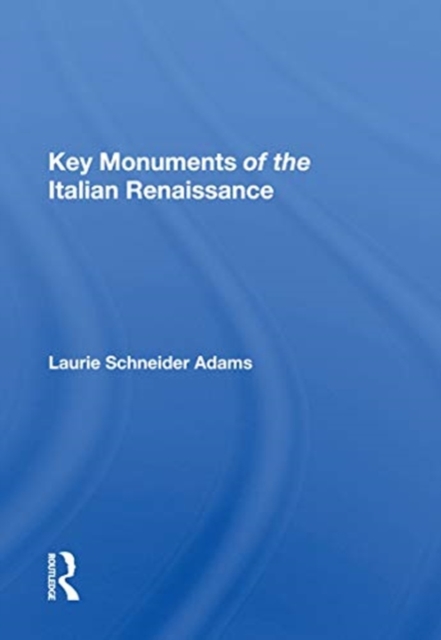 Key Monuments Of The Italian Renaissance, Paperback / softback Book