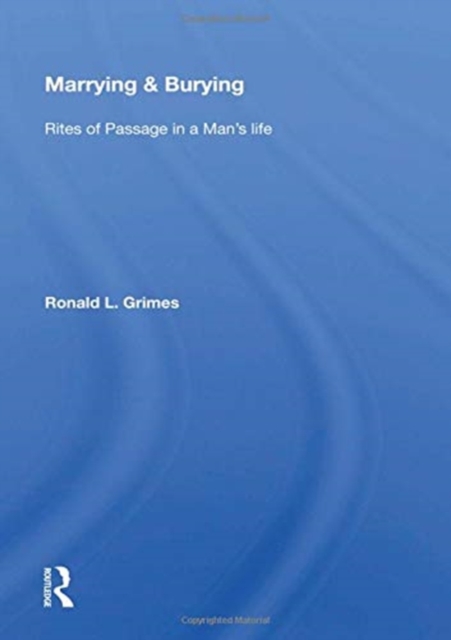 Marrying & Burying : Rites Of Passage In A Man's Life, Paperback / softback Book