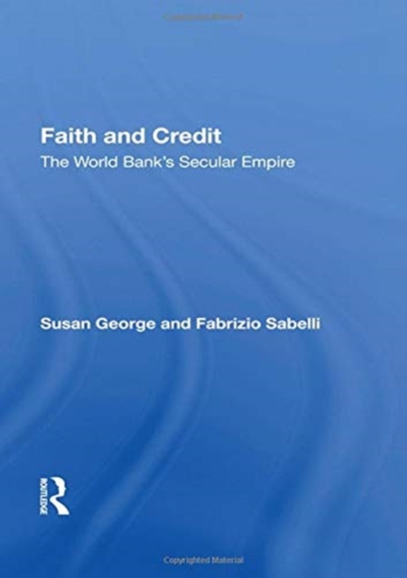 Faith And Credit : The World Bank's Secular Empire, Paperback / softback Book