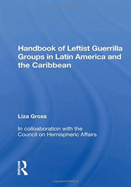 Handbook of Leftist Guerrilla Groups in Latin America and the Caribbean, Paperback / softback Book