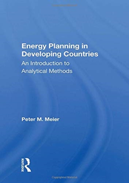 Energy Planning in Developing Countries : An Introduction to Analytical Methods, Paperback / softback Book