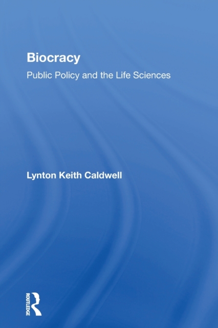 Biocracy : Public Policy And The Life Sciences, Paperback / softback Book