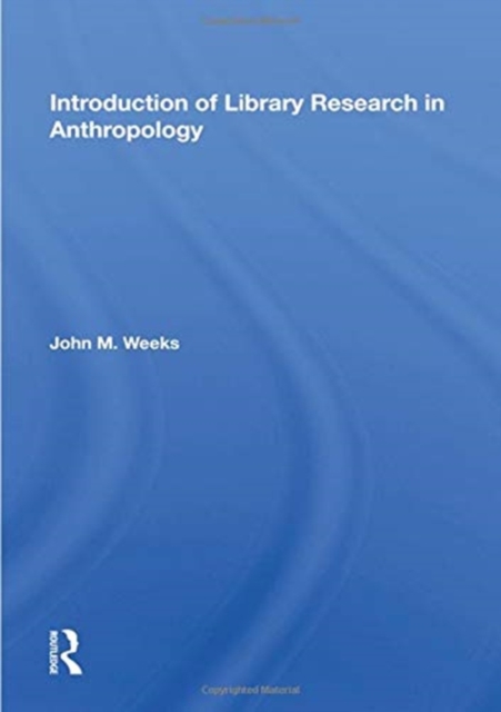 Introduction to Library Research in Anthropology, Paperback / softback Book