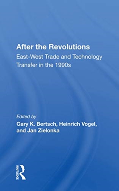 After The Revolutions : East-west Trade And Technology Transfer In The 1990s, Paperback / softback Book