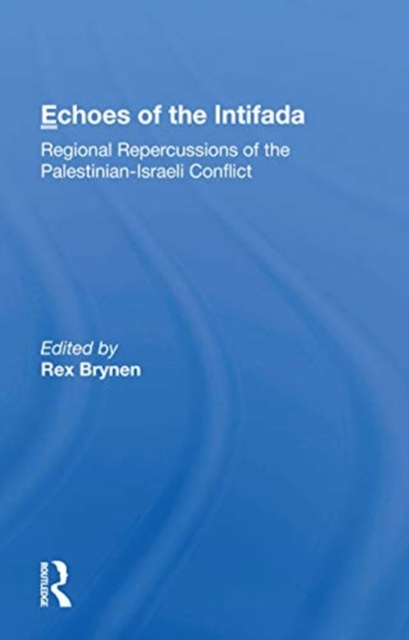 Echoes Of The Intifada : Regional Repercussions Of The Palestinian-israeli Conflict, Paperback / softback Book
