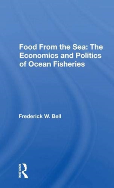 Food From The Sea : The Economics And Politics Of Ocean Fisheries, Paperback / softback Book