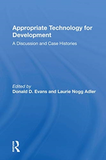 Appropriate Technology For Development : A Discussion And Case Histories, Paperback / softback Book