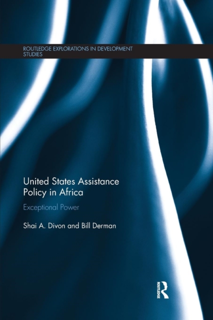 United States Assistance Policy in Africa : Exceptional Power, Paperback / softback Book