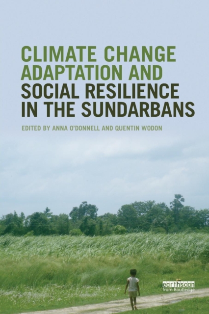 Climate Change Adaptation and Social Resilience in the Sundarbans, Paperback / softback Book