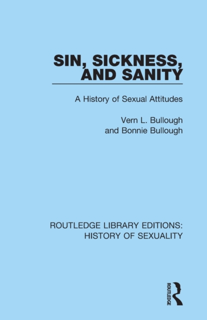 Sin, Sickness and Sanity : A History of Sexual Attitudes, Paperback / softback Book