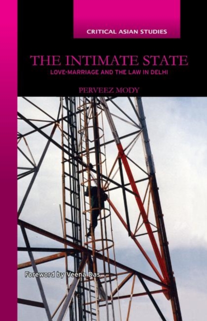 The Intimate State : Love-Marriage and the Law in Delhi, Paperback / softback Book