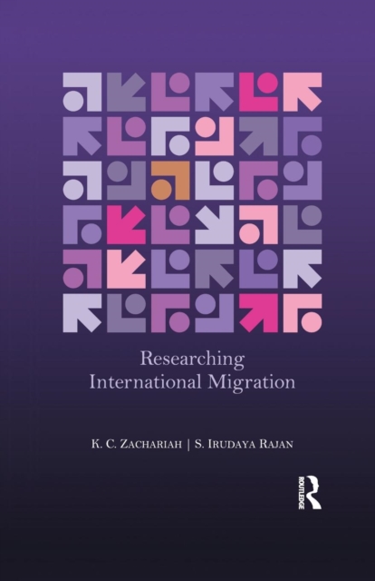 Researching International Migration : Lessons from the Kerala Experience, Paperback / softback Book