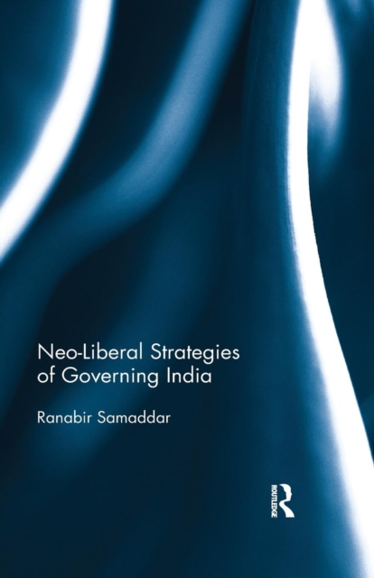 Neo-Liberal Strategies of Governing India, Paperback / softback Book