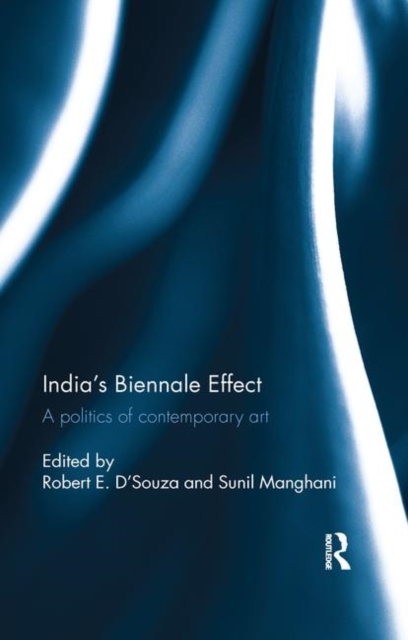 India’s Biennale Effect : A politics of contemporary art, Paperback / softback Book