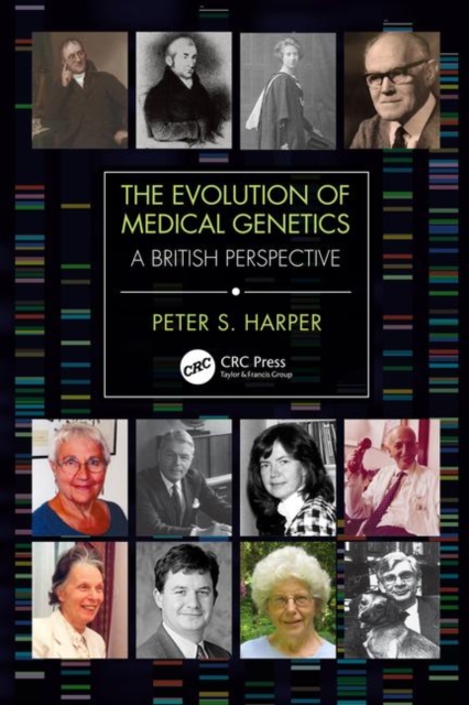 The Evolution of Medical Genetics : A British Perspective, Paperback / softback Book