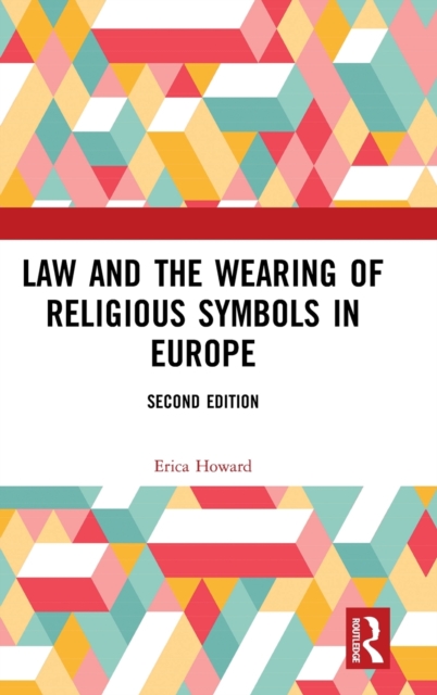 Law and the Wearing of Religious Symbols in Europe, Hardback Book
