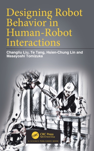 Designing Robot Behavior in Human-Robot Interactions, Hardback Book