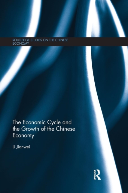 The Economic Cycle and the Growth of the Chinese Economy, Paperback / softback Book
