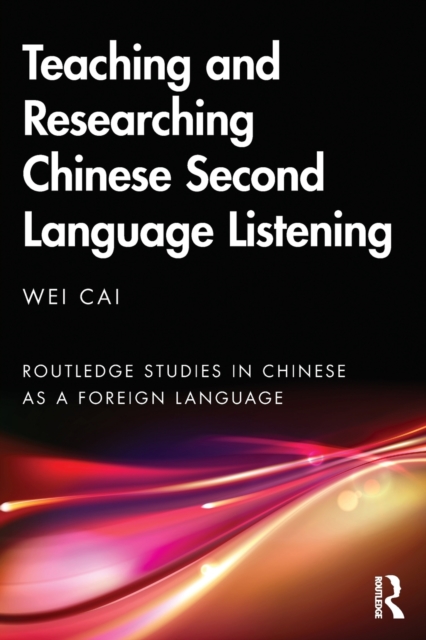 Teaching and Researching Chinese Second Language Listening, Paperback / softback Book