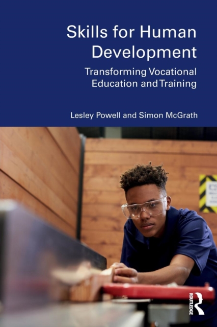 Skills for Human Development : Transforming Vocational Education and Training, Paperback / softback Book