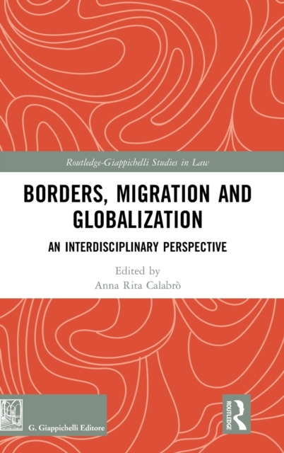 Borders, Migration and Globalization : An Interdisciplinary Perspective, Hardback Book