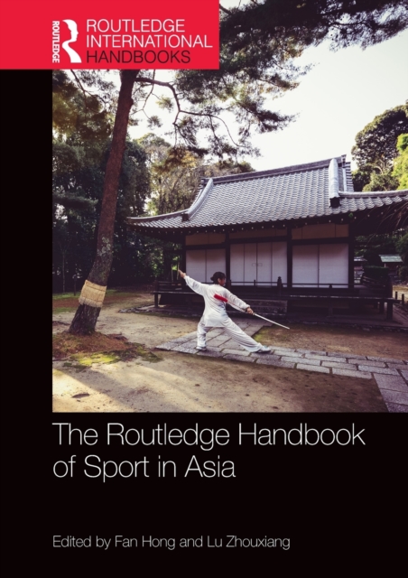 The Routledge Handbook of Sport in Asia, Hardback Book