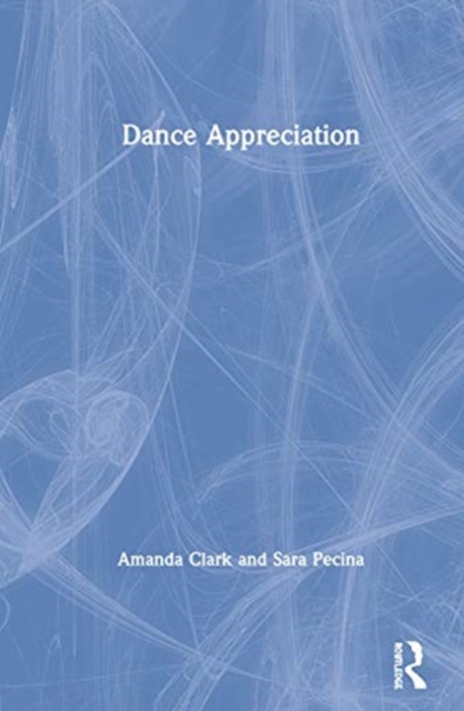 Dance Appreciation, Hardback Book