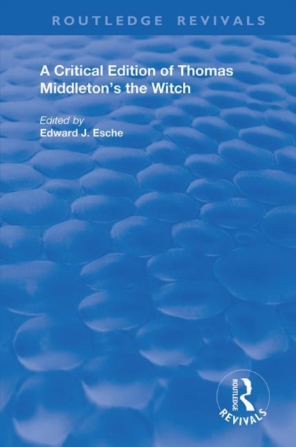 A Critical Edition of Thomas Middleton's The Witch, Hardback Book