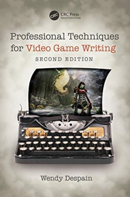 Professional Techniques for Video Game Writing, Paperback / softback Book