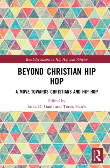 Beyond Christian Hip Hop : A Move Towards Christians and Hip Hop, Hardback Book