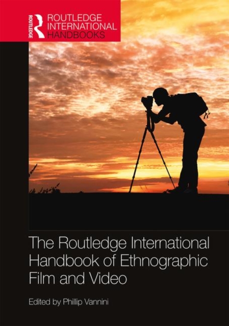 The Routledge International Handbook of Ethnographic Film and Video, Hardback Book
