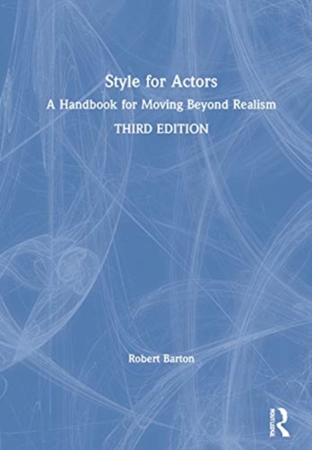 Style for Actors : A Handbook for Moving Beyond Realism, Hardback Book