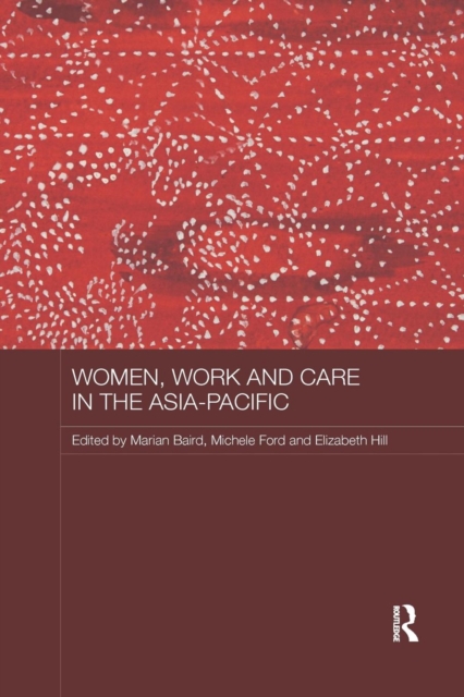 Women, Work and Care in the Asia-Pacific, Paperback / softback Book