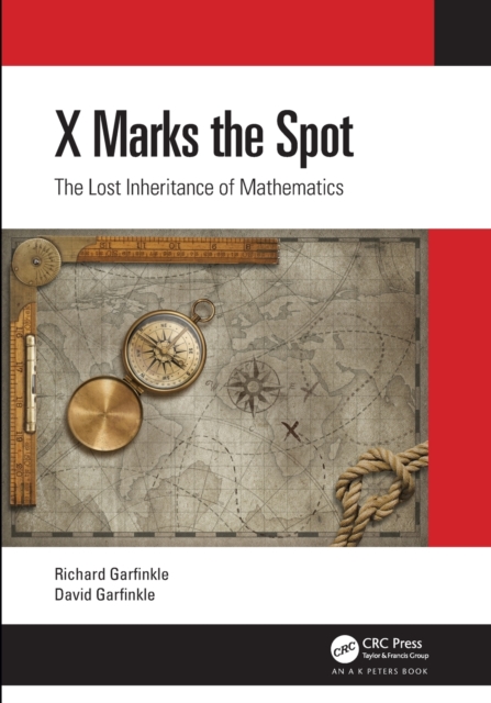 X Marks the Spot : The Lost Inheritance of Mathematics, Paperback / softback Book