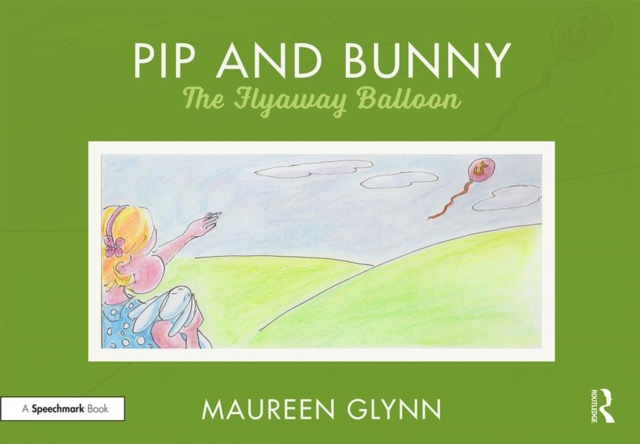 Pip and Bunny : Pip and the Flyaway Balloon, Paperback / softback Book