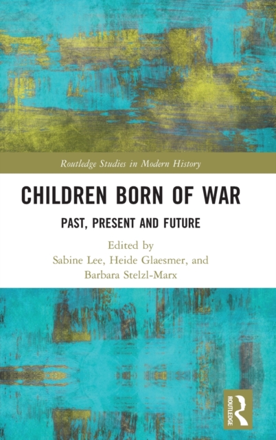 Children Born of War : Past, Present and Future, Hardback Book