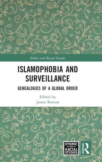 Islamophobia and Surveillance : Genealogies of a Global Order, Hardback Book