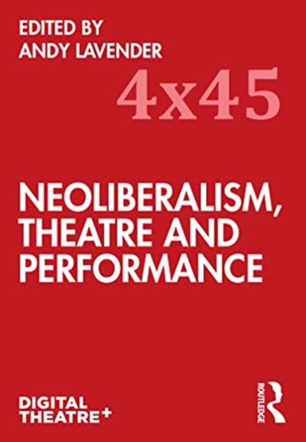 Neoliberalism, Theatre and Performance, Paperback / softback Book