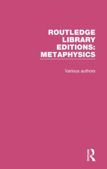 Routledge Library Editions: Metaphysics, Multiple-component retail product Book