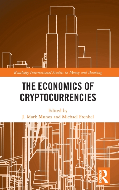 The Economics of Cryptocurrencies, Hardback Book