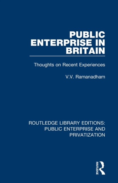 Public Enterprise in Britain : Thoughts on Recent Experiences, Paperback / softback Book